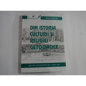 DIN ISTORIA CULTURII SI RELIGIEI GETO-DACICE - SILVIU SANIE